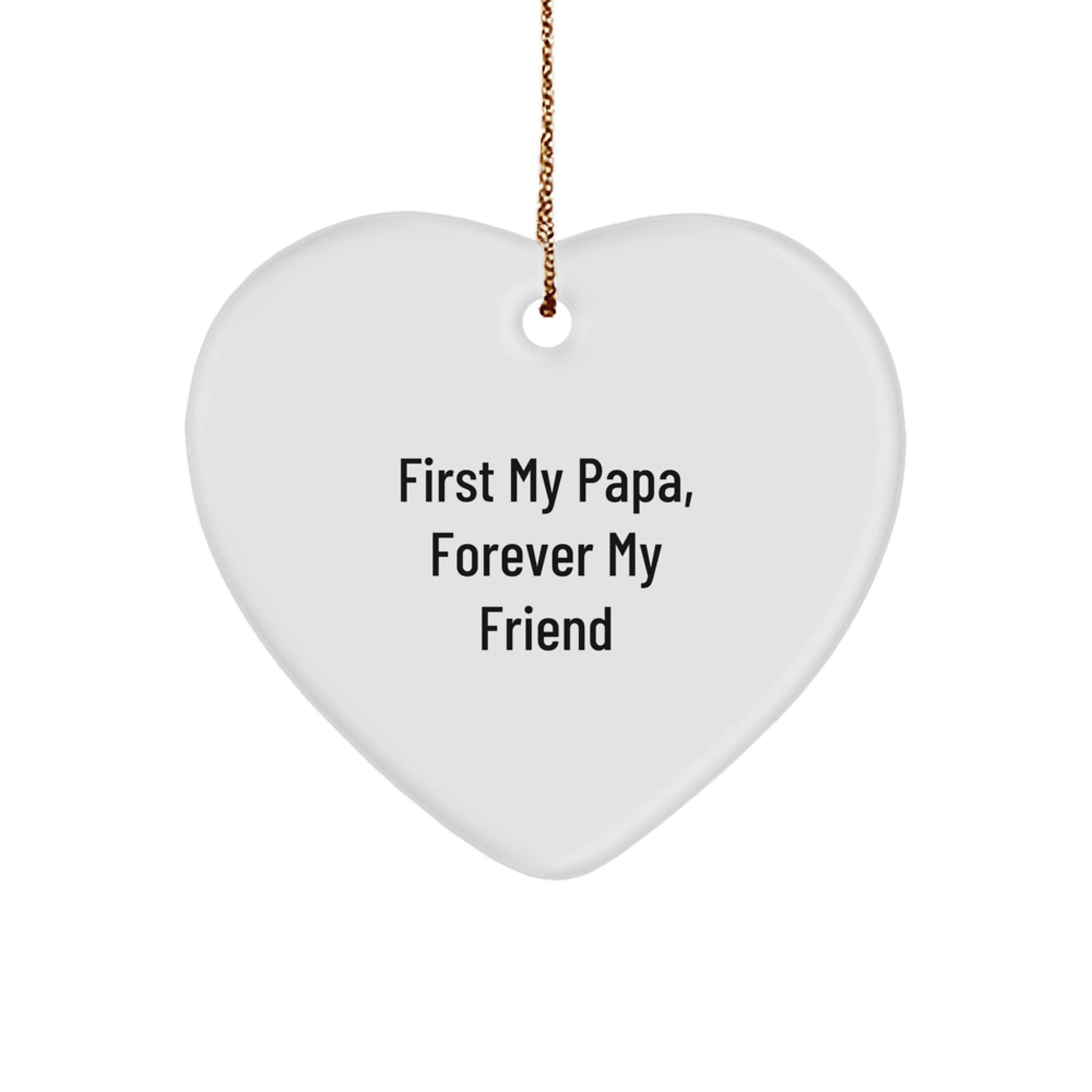 Papa Gifts from Family - Funny Heart Ornament First My Papa Forever My Friend - The Buy Boom