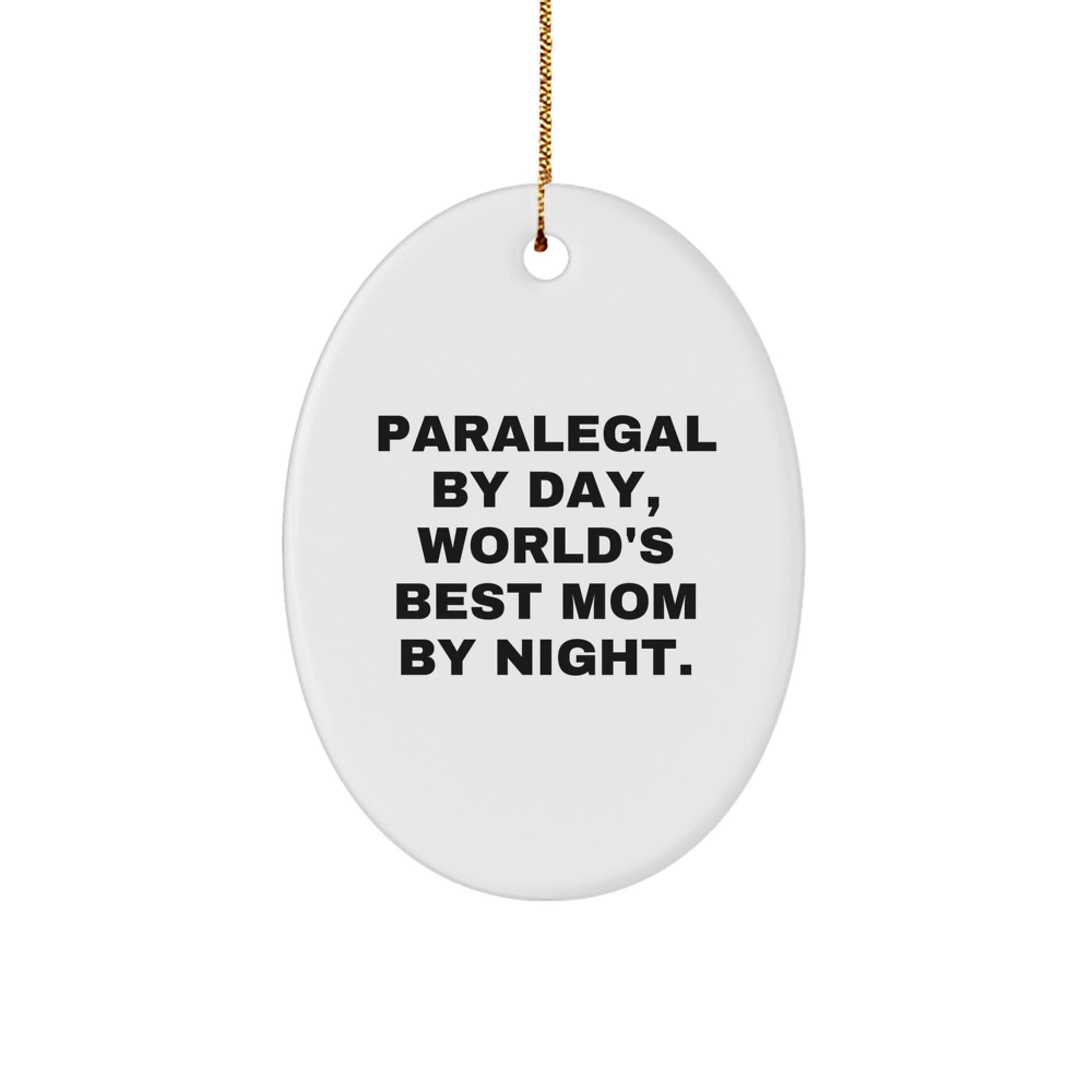 Paralegal By Day, World's Best Mom By Night., Funny Oval Ornament Gifts for Paralegal from Family, Christmas Unique Presents - The Buy Boom