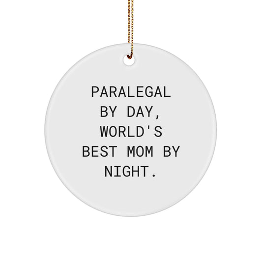 Paralegal By Day, World's Best Mom By Night. Gifts for Her, Circle Ornament, Funny Quote, Christmas Unique Gifts from Mom to Daughter - The Buy Boom