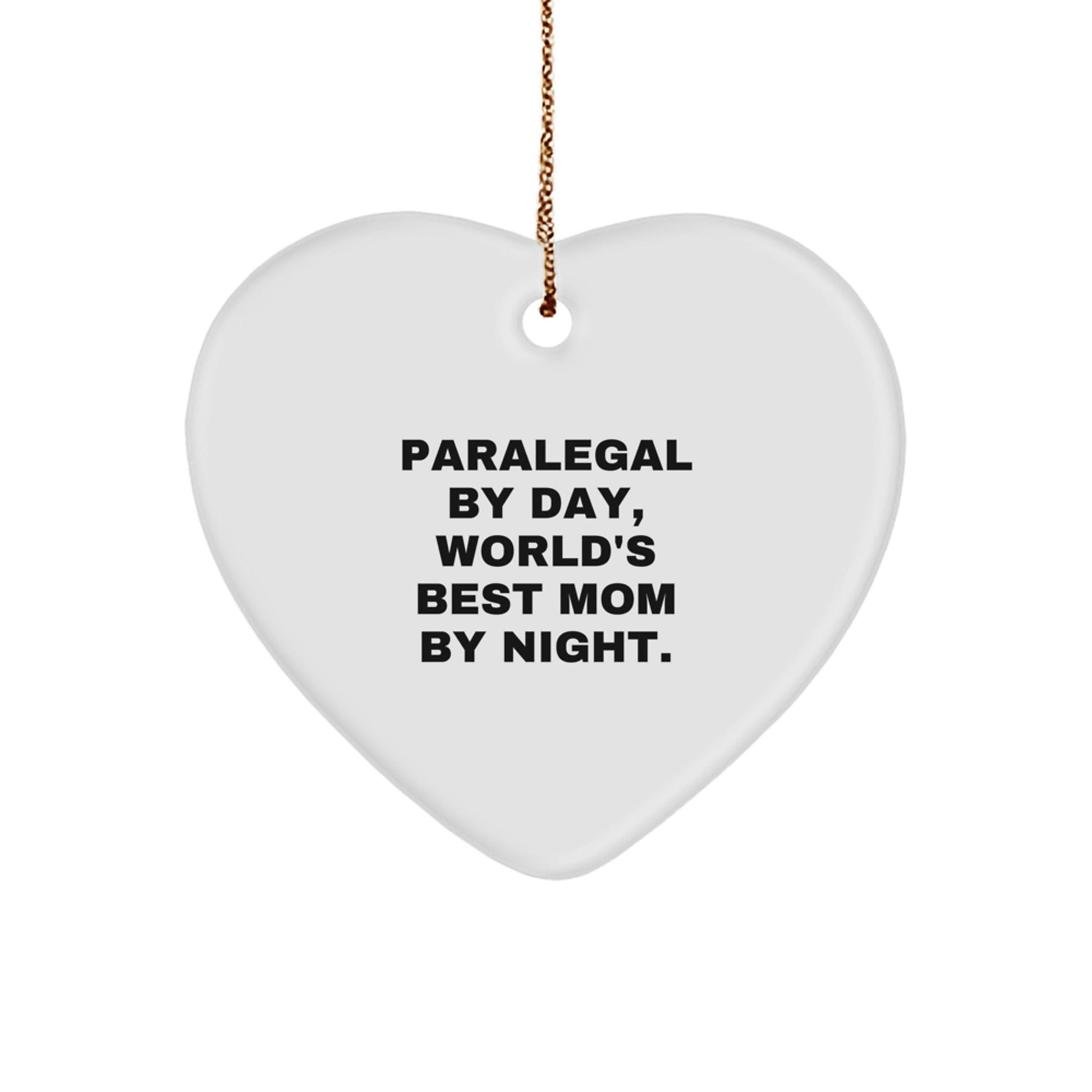 Paralegal By Day, World's Best Mom By Night Heart Ornament, Funny Gift from Mom to Paralegal, Perfect for Christmas - The Buy Boom