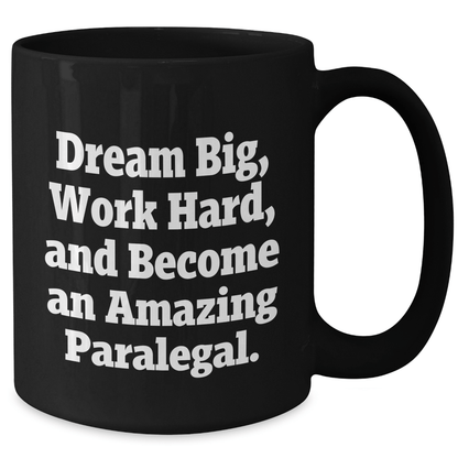 Paralegal Coffee Mug Gifts from Family to Become an Amazing Paralegal, Inspirational Quote, Black 11oz or 15oz Microwave Safe Ceramic Mug for Graduation - The Buy Boom