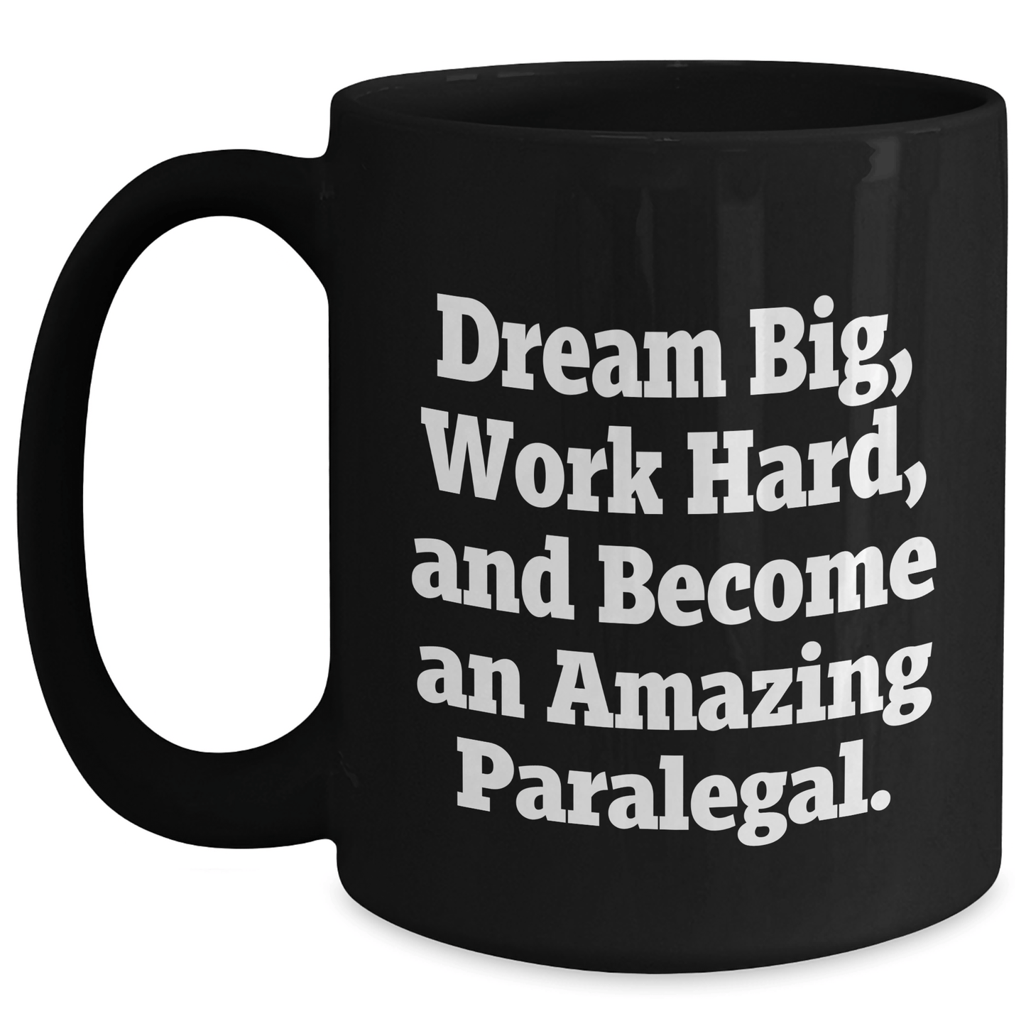 Paralegal Coffee Mug Gifts from Family to Become an Amazing Paralegal, Inspirational Quote, Black 11oz or 15oz Microwave Safe Ceramic Mug for Graduation - The Buy Boom
