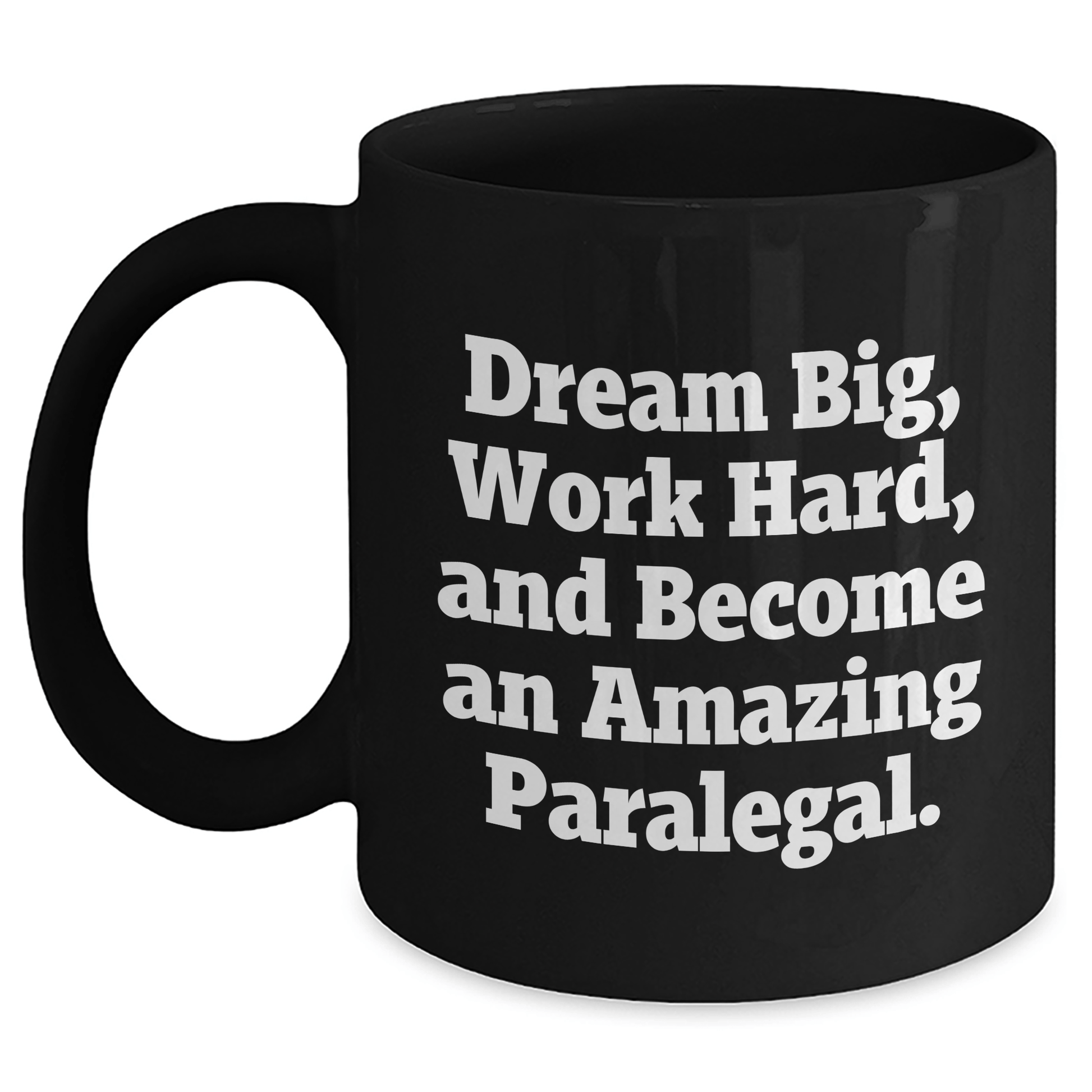 Paralegal Coffee Mug Gifts from Family to Become an Amazing Paralegal, Inspirational Quote, Black 11oz or 15oz Microwave Safe Ceramic Mug for Graduation - The Buy Boom