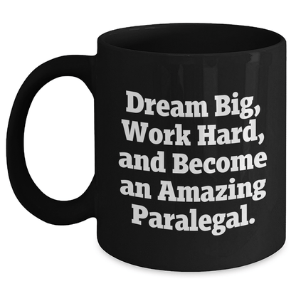 Paralegal Coffee Mug Gifts from Family to Become an Amazing Paralegal, Inspirational Quote, Black 11oz or 15oz Microwave Safe Ceramic Mug for Graduation - The Buy Boom