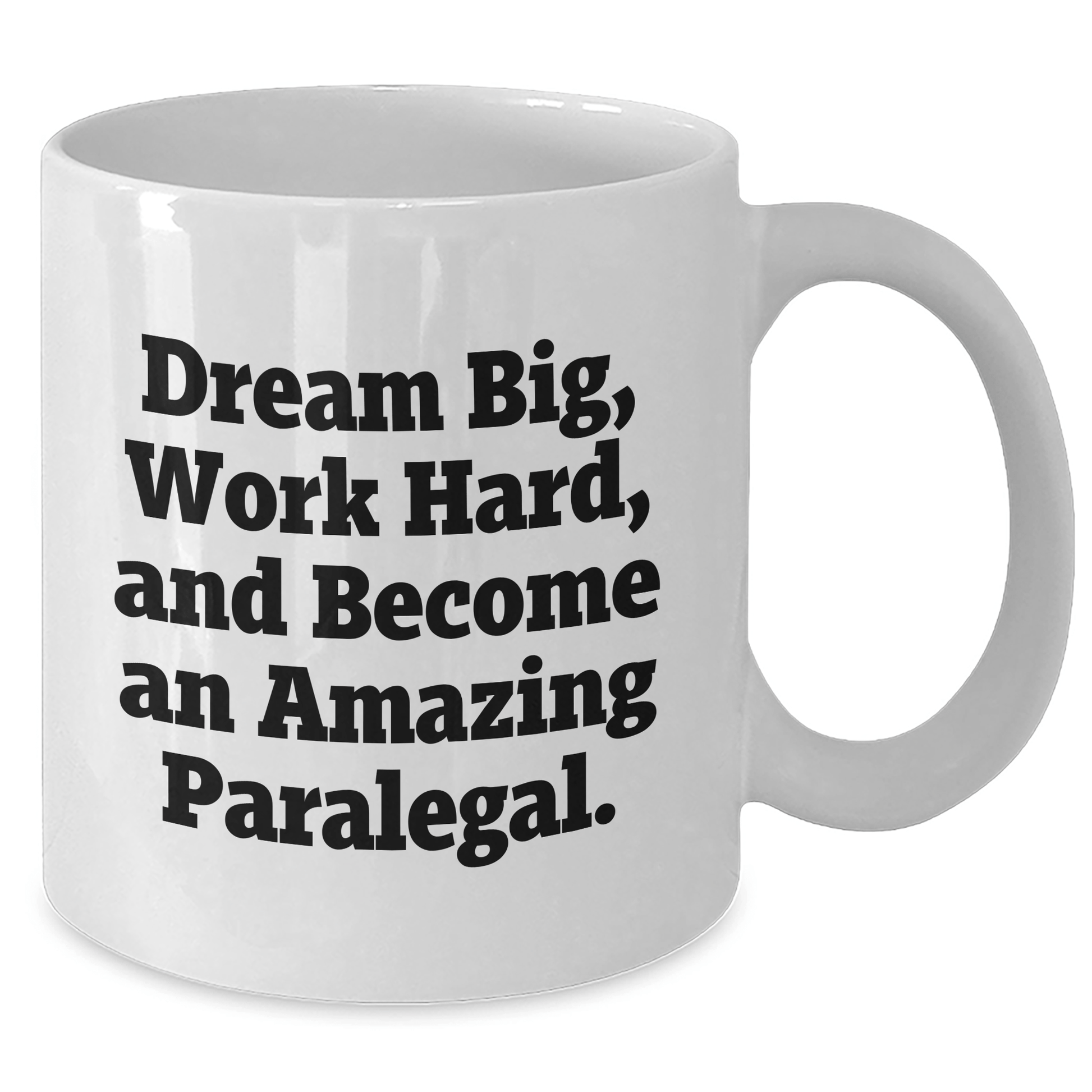 Paralegal Gifts, Dream Big, Work Hard White Coffee Mug for Graduation, Inspirational Quote, Gifts from Men to Paralegal Friends Family - The Buy Boom