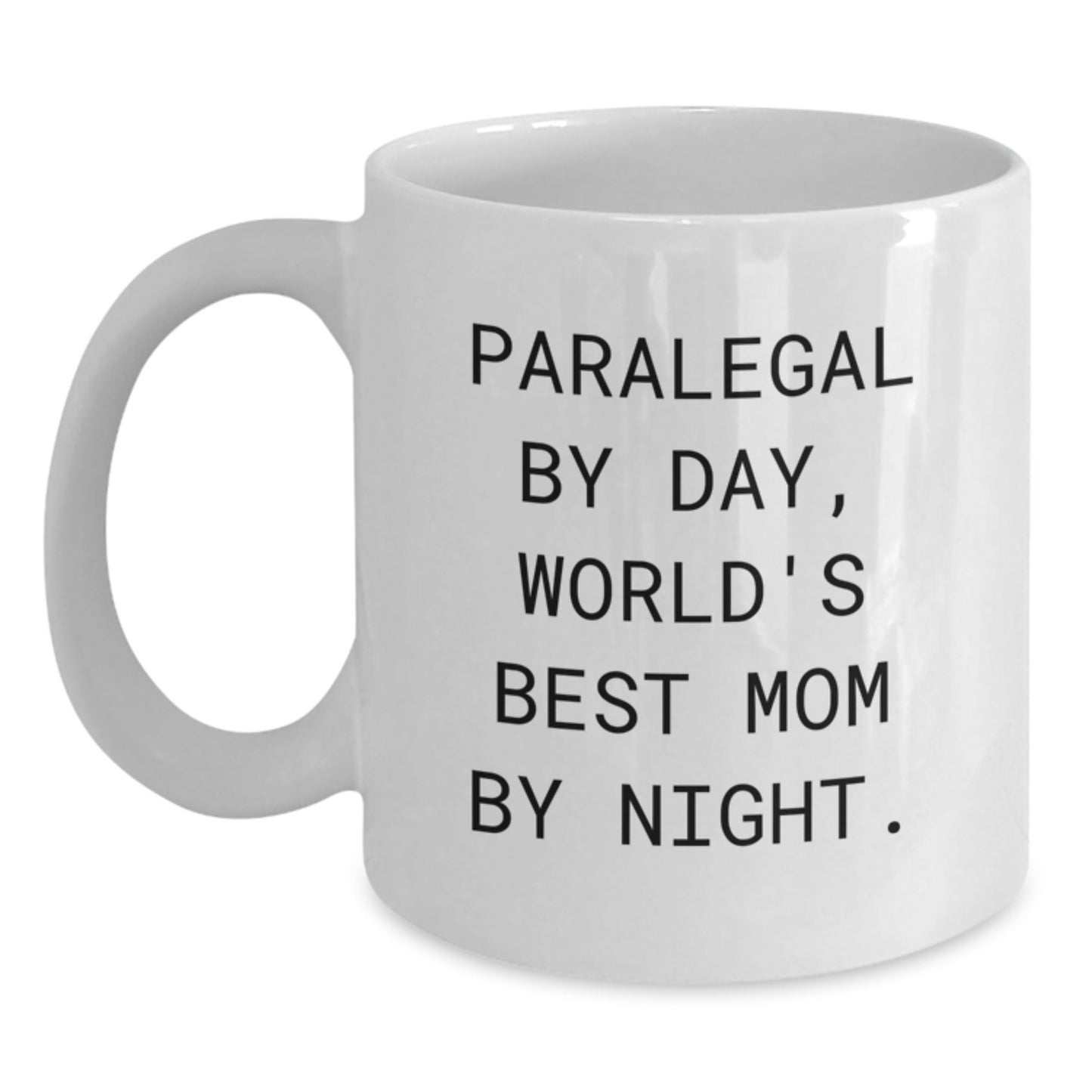 Paralegal Gifts for Her - Funny Quote White Coffee Mug, Graduation Unique Gifts from Mom to Daughter, 'Paralegal By Day, World's Best Mom By Night.' - The Buy Boom