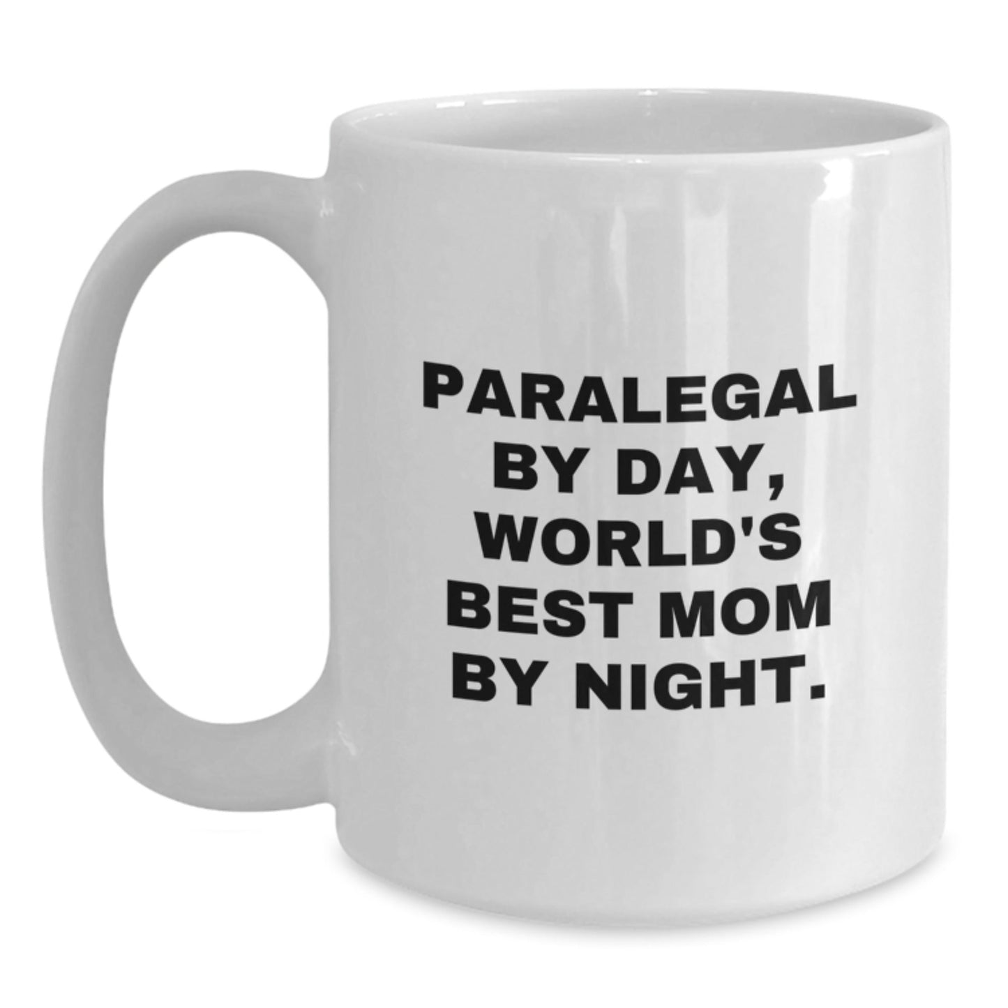 Paralegal Gifts from Mom, Funny White Coffee Mug for Paralegal Graduation, 'Paralegal By Day, World's Best Mom By Night.' - 11oz or 15oz Ceramic Mug - The Buy Boom