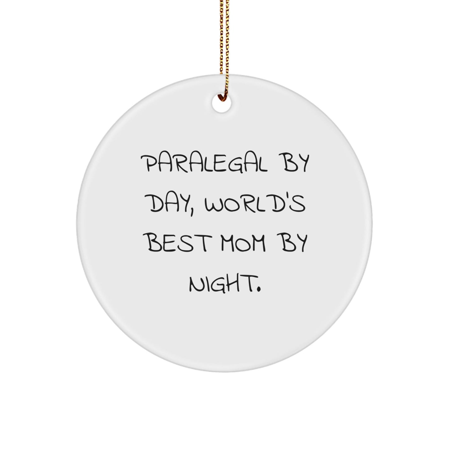 Paralegal Gifts: Funny Quote Ornament for Women, Circle Shaped, MDF Material, Vibrant Printing, Ideal for Christmas, Gifts from Women to Paralegal Friends and Family - The Buy Boom