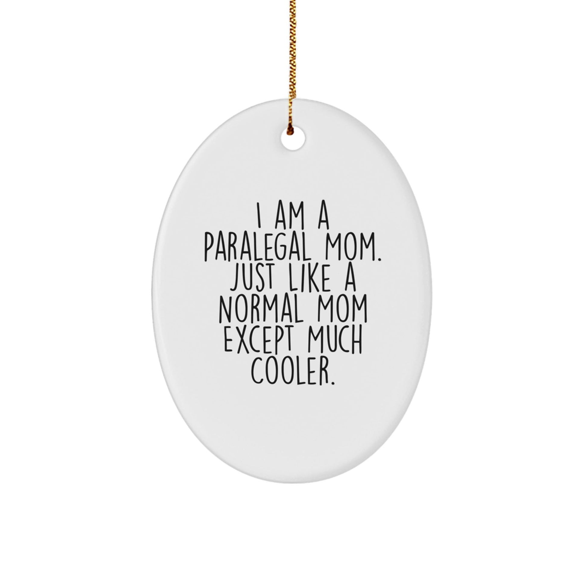 Paralegal Mom Christmas Oval Ornament - Funny Gift for Friends, Family, Coworkers - Unique Oval Shaped Decorations from Gifts from Mom - The Buy Boom