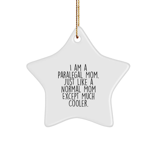 Paralegal Mom Star Ornament Gifts from Friends to Paralegal Coworkers, Unique Christmas Unique Gifts for Paralegal Moms, Funny Paralegal Mom Star Decoration - The Buy Boom