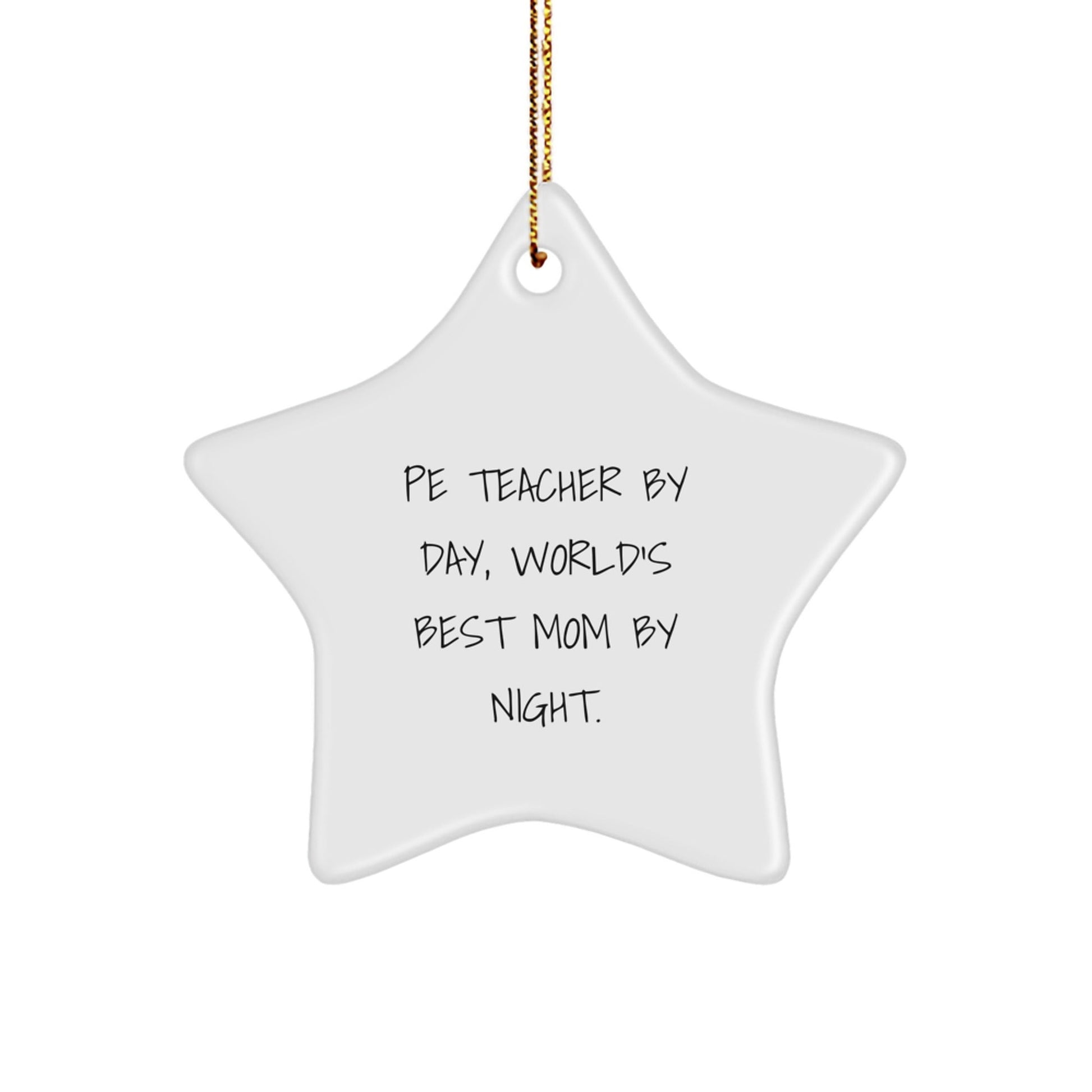 PE Teacher Gifts by Day, World's Best Mom by Night Star Ornament, Funny Quote, Christmas Decorations for PE Teacher by Friends, Family - The Buy Boom