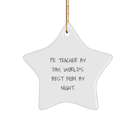 PE Teacher Gifts by Day, World's Best Mom by Night Star Ornament, Funny Quote, Christmas Decorations for PE Teacher by Friends, Family - The Buy Boom
