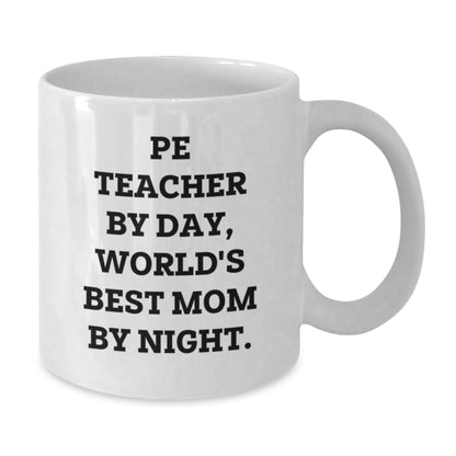 PE Teacher Gifts, Funny White Coffee Mug for Graduation, 'Pe Teacher By Day, World's Best Mom By Night.' - Gifts from Family to PE Teacher - The Buy Boom