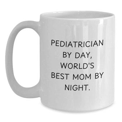 Pediatrician Gifts by Day, World's Best Mom By Night Funny White Coffee Mugs for Graduation from Family - The Buy Boom