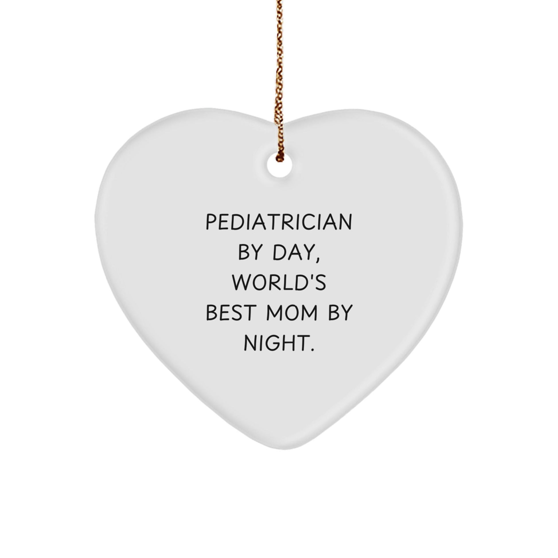 Pediatrician Gifts by Day, World's Best Mom Gifts by Night, Heart Ornament for Christmas - The Buy Boom