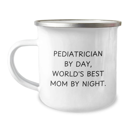 Pediatrician Gifts, Funny Quote, Camping Mug for Graduation Unique Gifts from Family, Gifts for Pediatrician Mom, 'Pediatrician By Day, World's Best Mom By Night.' - The Buy Boom