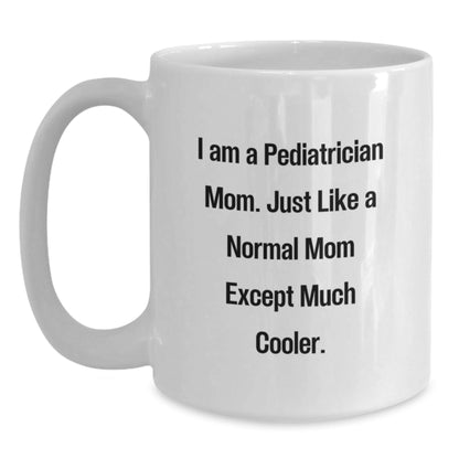 Pediatrician Gifts Unique White Coffee Mugs for Men Women Friends Family from Mom with a Twist of Humor - Funny Inspirational Quote - The Buy Boom
