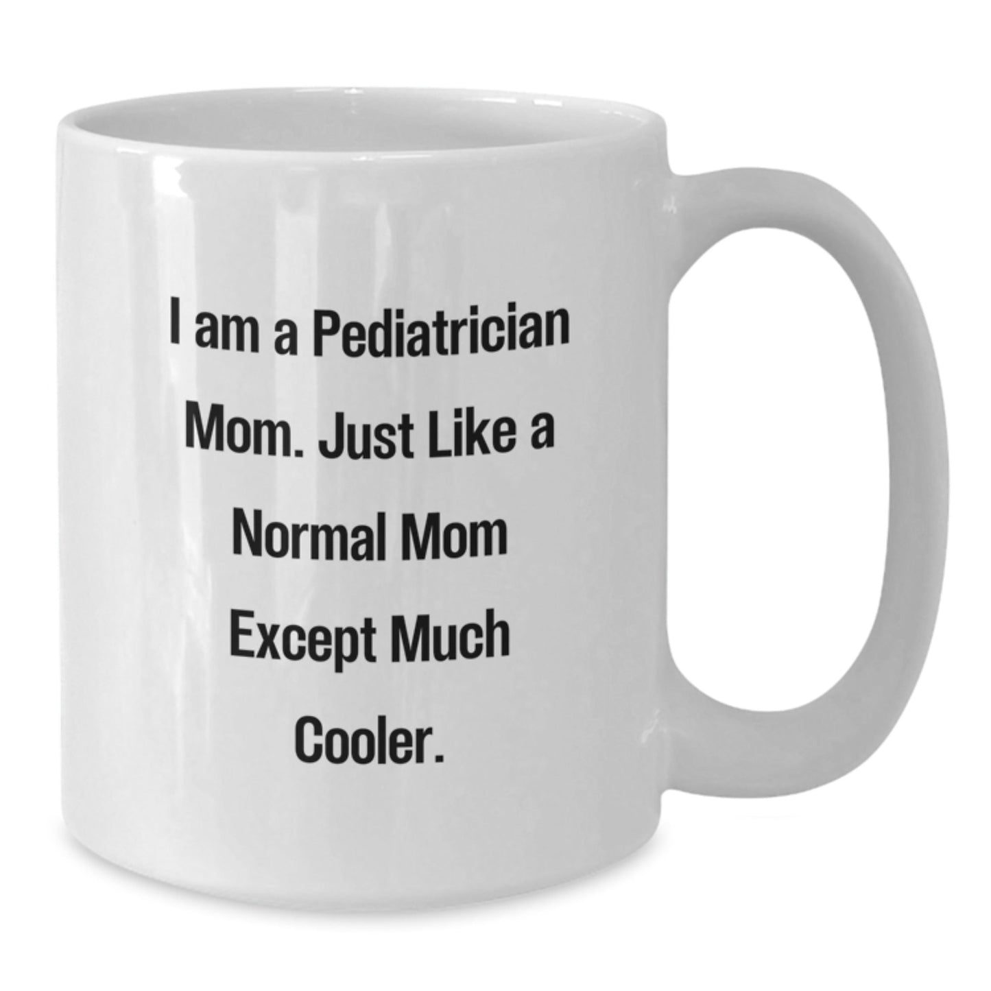 Pediatrician Gifts Unique White Coffee Mugs for Men Women Friends Family from Mom with a Twist of Humor - Funny Inspirational Quote - The Buy Boom