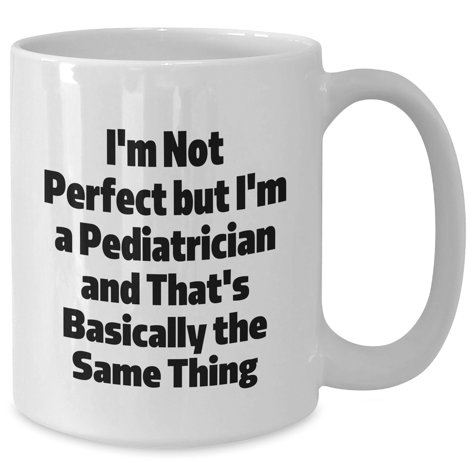 Pediatrician Humor White Coffee Mug, Funny Quote Gifts for Dad, Father's Day Unique Gifts from Friends and Family - The Buy Boom