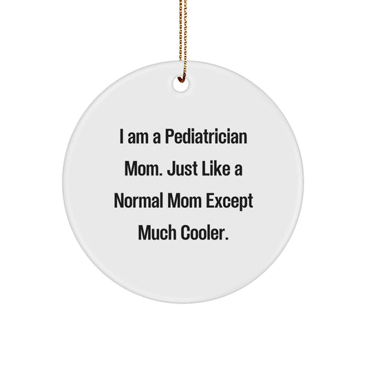 Pediatrician Mom Funny Gifts from Friends Unique Christmas Circle Ornaments for Pediatrician Women - The Buy Boom