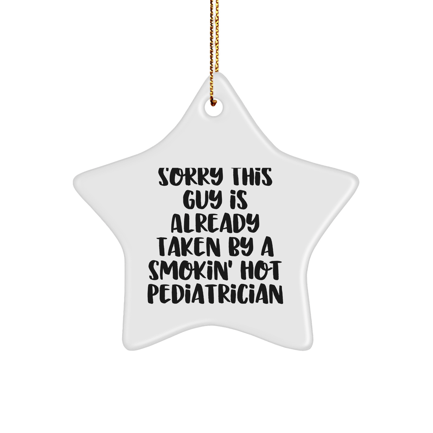 Pediatrician's Star Trek, Sorry This Guy Is Already Taken By A Smokin' Hot Pediatrician, Gifts from Family for Christmas - The Buy Boom