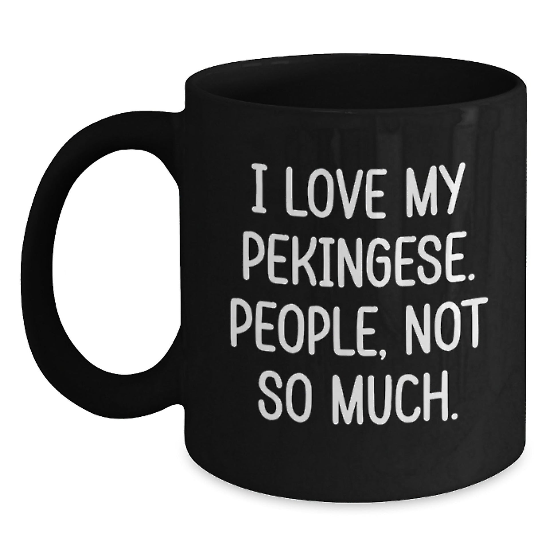 Pekingese Dog Lover Gifts from Friends for Birthday, Funny Quote Black Coffee Mug, 11oz or 15oz, Microwave and Dishwasher Safe - The Buy Boom