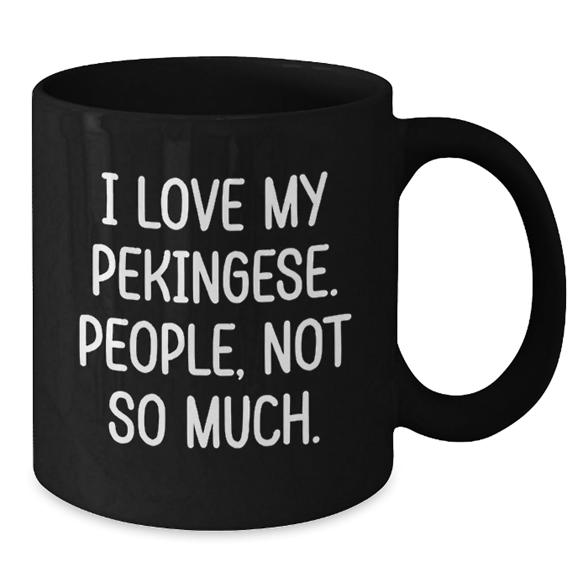 Pekingese Dog Lover Gifts from Friends for Birthday, Funny Quote Black Coffee Mug, 11oz or 15oz, Microwave and Dishwasher Safe - The Buy Boom