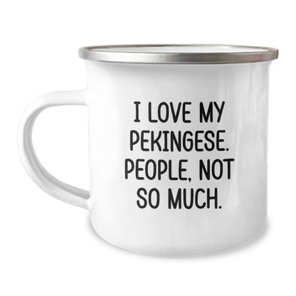 Pekingese Dog Lovers Funny Gifts from Family to Friends on Birthday - 'I Love My Pekingese. People, Not So Much.' Camping Mug - The Buy Boom
