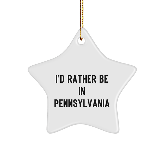 Pennsylvania Star Ornament, 'I'd Rather Be In Pennsylvania', White, 3.25" Tall, Gift for Friends, Family, or Coworkers, Perfect for Christmas, Funny Quote - The Buy Boom