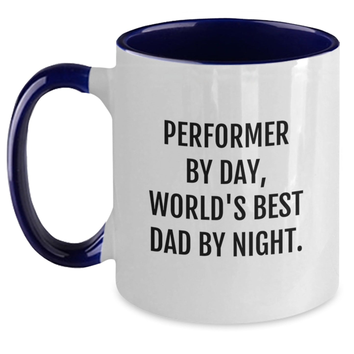 Performer Gifts, Funny Two Tone Coffee Mugs for Birthday from Friends - 'Performer By Day, World's Best Dad By Night.' - The Buy Boom