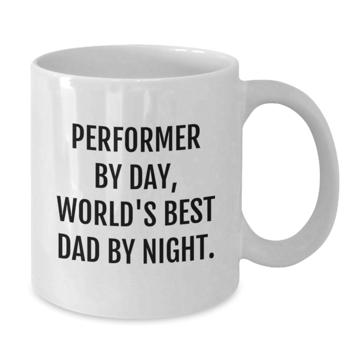 Performer Gifts, Funny White Coffee Mug, Funny Gifts from Dad to Performer on Birthday - The Buy Boom