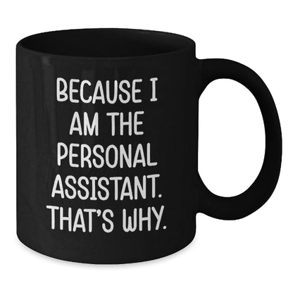 Personal Assistant Mugs for Friends from Family, Funny 'Because I Am The Personal Assistant. That's Why.' Christmas Unique Gifts - The Buy Boom