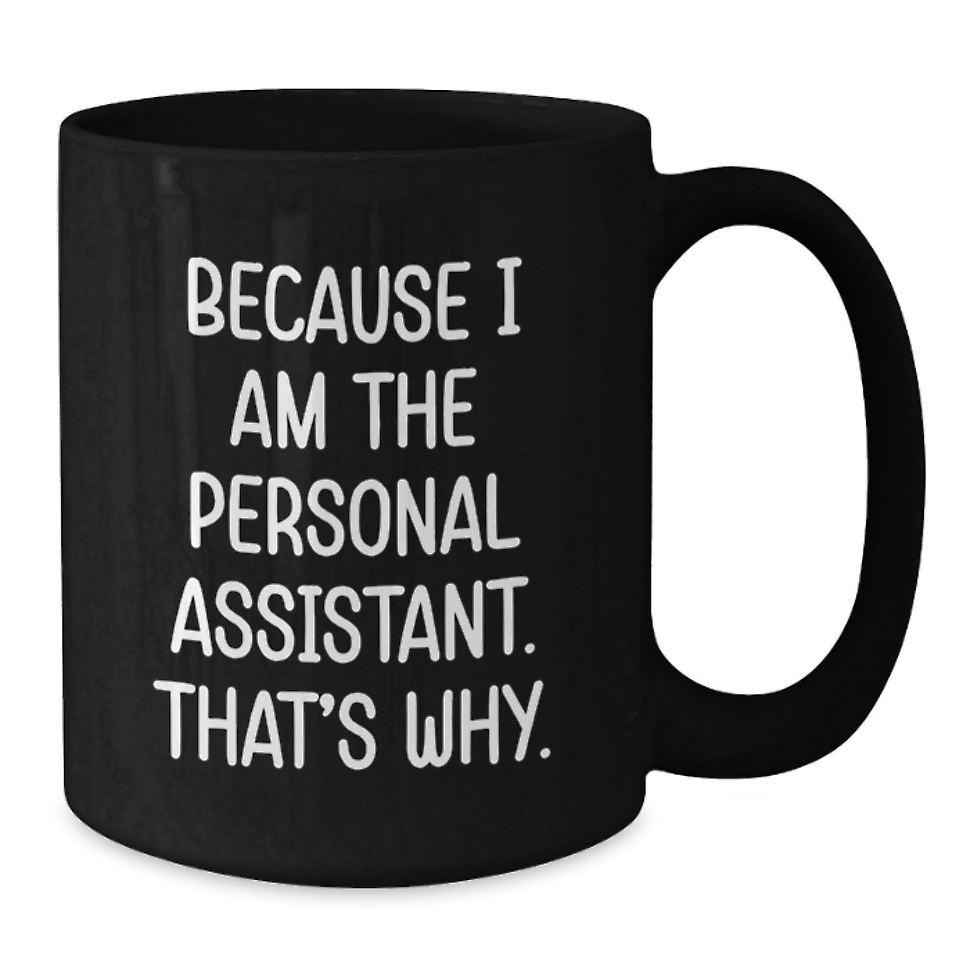 Personal Assistant Mugs for Friends from Family, Funny 'Because I Am The Personal Assistant. That's Why.' Christmas Unique Gifts - The Buy Boom