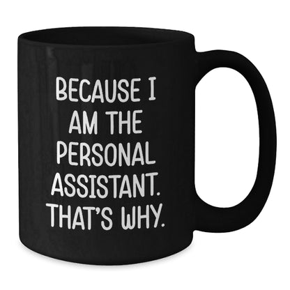 Personal Assistant Mugs for Friends from Family, Funny 'Because I Am The Personal Assistant. That's Why.' Christmas Unique Gifts - The Buy Boom