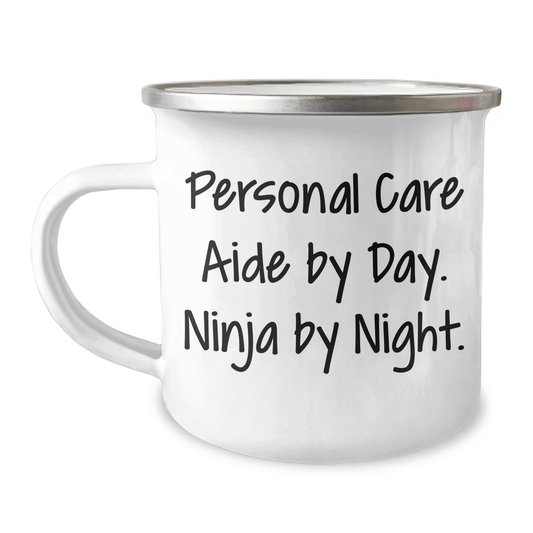 Personal Care Aide Gifts from Men - Funny Ninja Mug for Father's Day, Camping Mug with Quote 'Personal Care Aide By Day. Ninja By Night.' - The Buy Boom