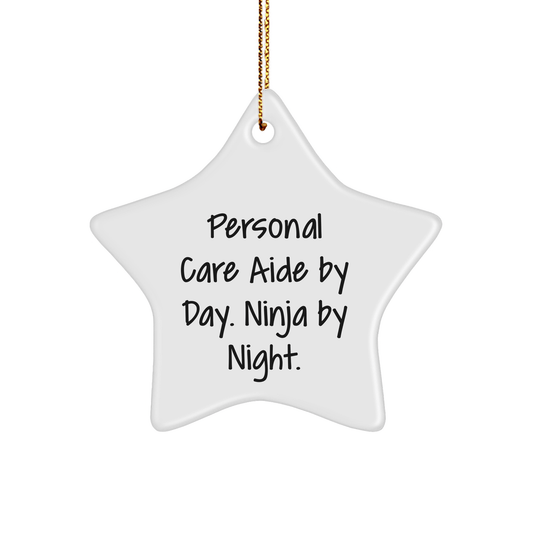 Personal Care Aide Gifts from Men, Star Ornament for Women, Funny Quote 'Personal Care Aide By Day. Ninja By Night.' - Christmas Unique Gifts for Family - The Buy Boom