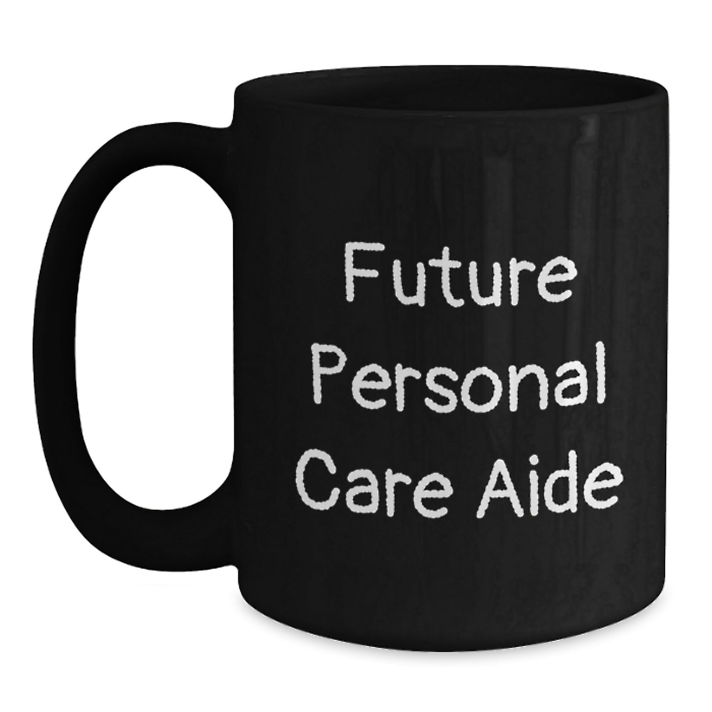 Personal Care Aide Gifts, Inspirational Quote Funny, Black Coffee Mug for Future Personal Care Aide, Graduation Unique Gifts from Friends, Gifts for Personal Care Aide - The Buy Boom