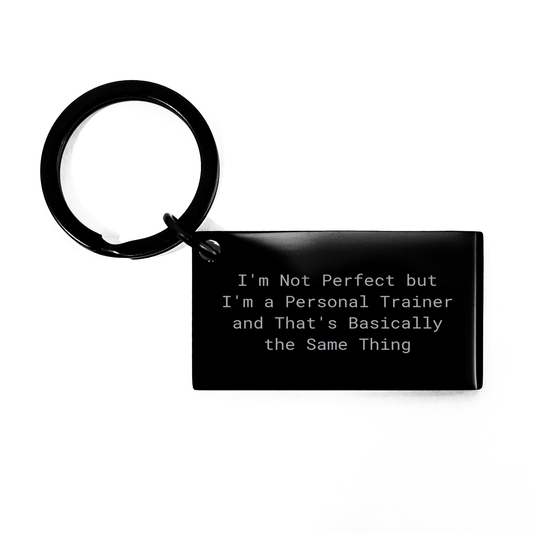 Personal Trainer Keychain Gifts from Friends to Men, Funny Quote 'I'm Not Perfect But I'm A Personal Trainer And That's Basically The Same Thing', Unique Keychain for Dad on Father's Day - The Buy Boom