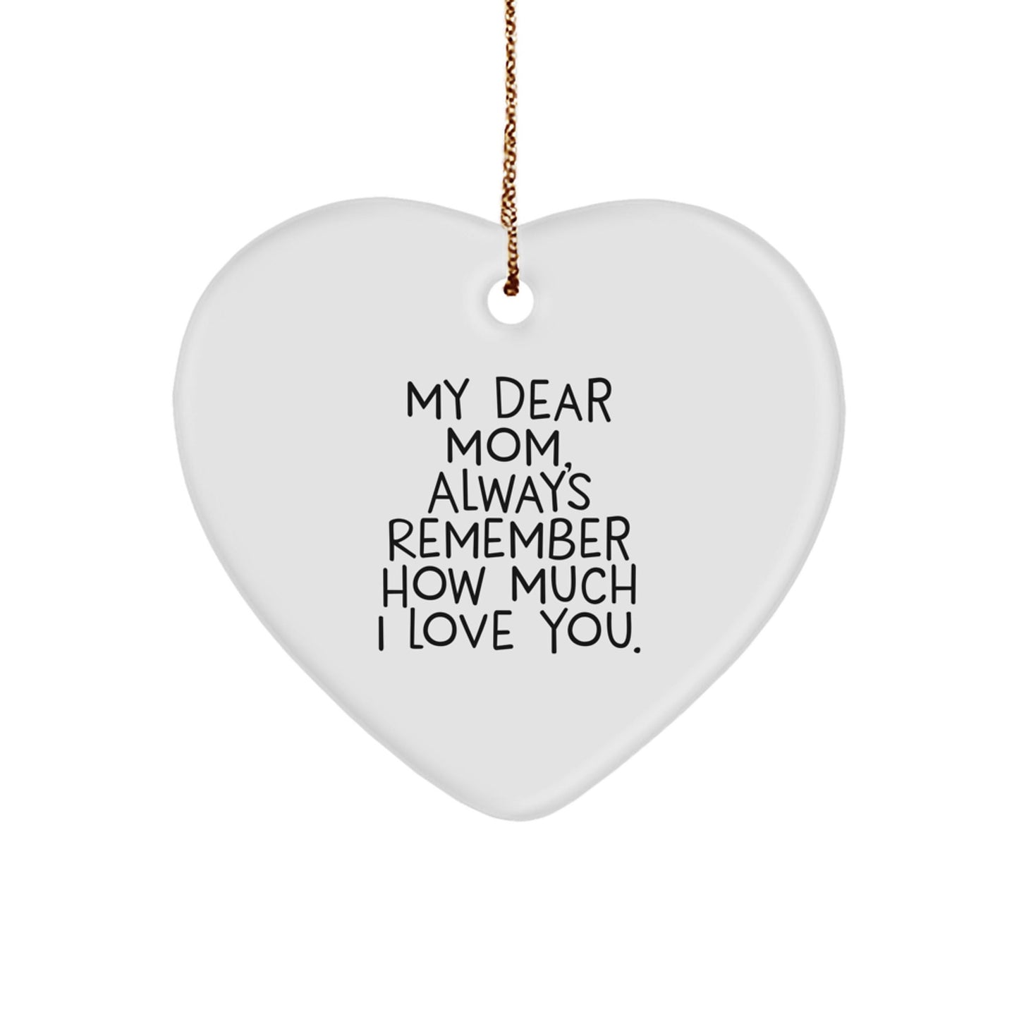Personalized Mom Heart Ornament, Funny Christmas Unique Gift from Daughter, Gifts for Mom, Always Remember How Much I Love You. - The Buy Boom