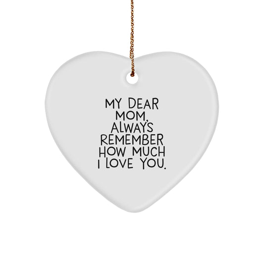 Personalized Mom Heart Ornament, Funny Christmas Unique Gift from Daughter, Gifts for Mom, Always Remember How Much I Love You. - The Buy Boom