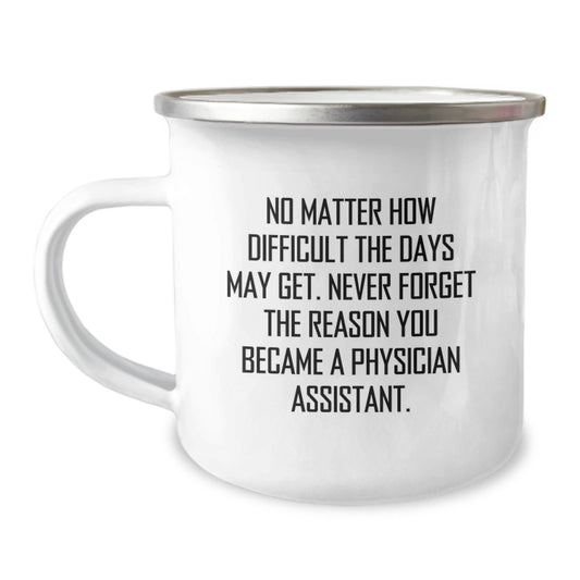 Physician Assistant Camping Mug Inspirational Quote Gifts from Friends to Physician Assistant Men Women - The Buy Boom