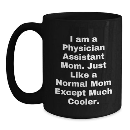 Physician Assistant Mom Gifts from Friends and Family, Funny Black Coffee Mug, Inspirational Quote, Christmas Unique Presents - The Buy Boom