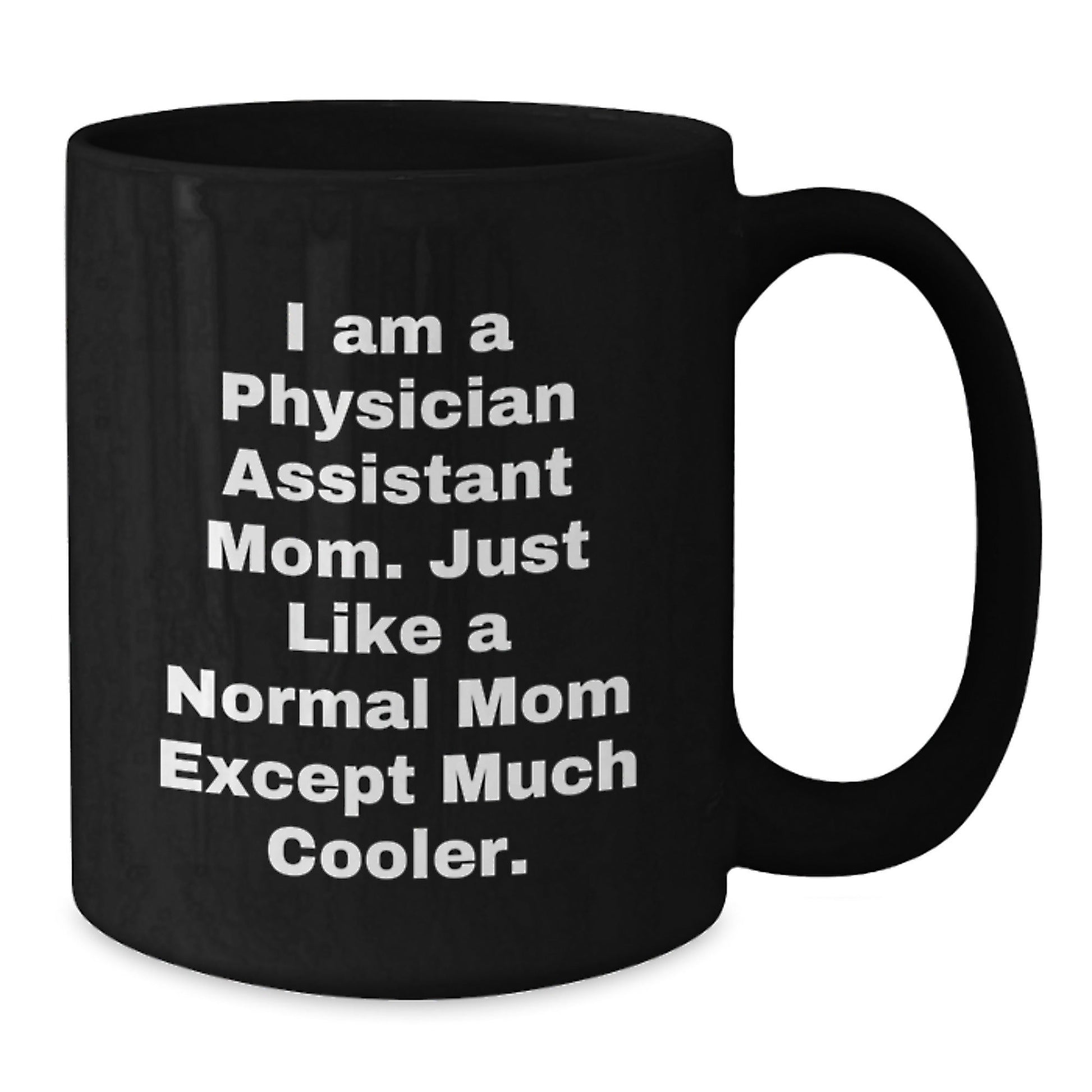 Physician Assistant Mom Gifts from Friends and Family, Funny Black Coffee Mug, Inspirational Quote, Christmas Unique Presents - The Buy Boom