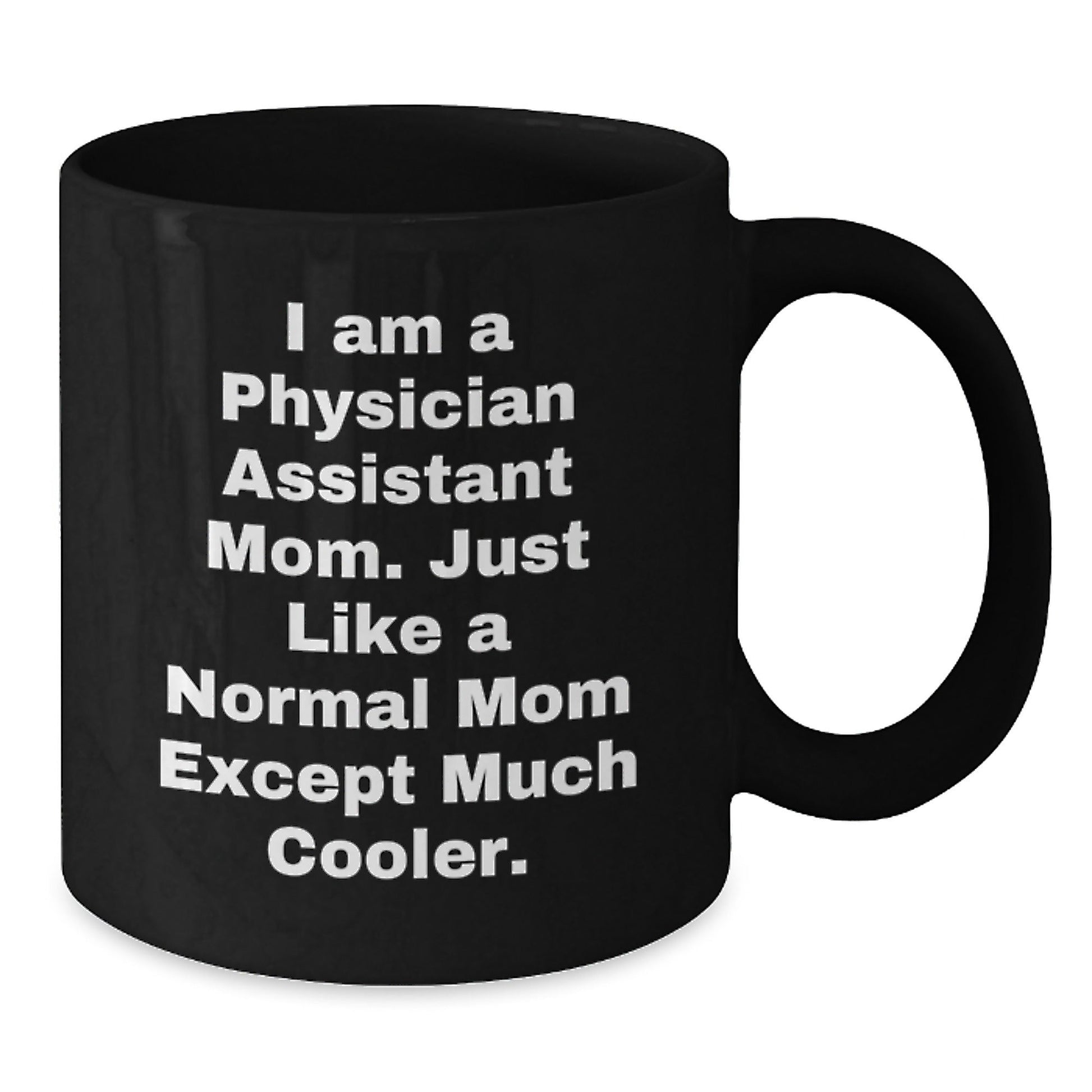 Physician Assistant Mom Gifts from Friends and Family, Funny Black Coffee Mug, Inspirational Quote, Christmas Unique Presents - The Buy Boom