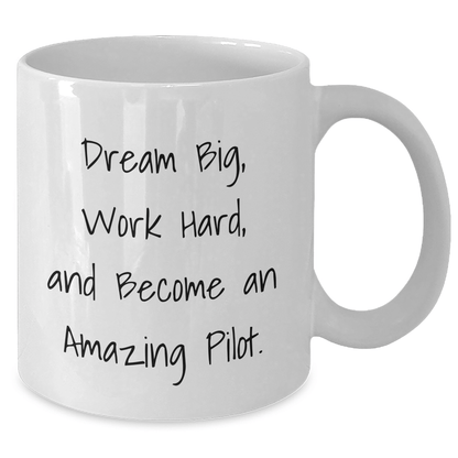 Pilot Gifts, Encouragement and Inspiration - 'Dream Big, Work Hard, And Become An Amazing Pilot.' White Coffee Mug, 11oz or 15oz, Gifts from Family to Friends for Graduation - The Buy Boom