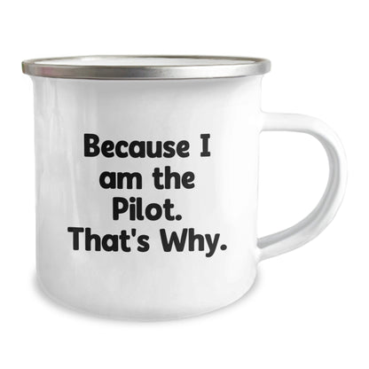 Pilot Gifts for Men Friends Coworkers Family - Because I Am The Pilot. That's Why. Funny Camping Mug, Birthday Unique Presents - The Buy Boom