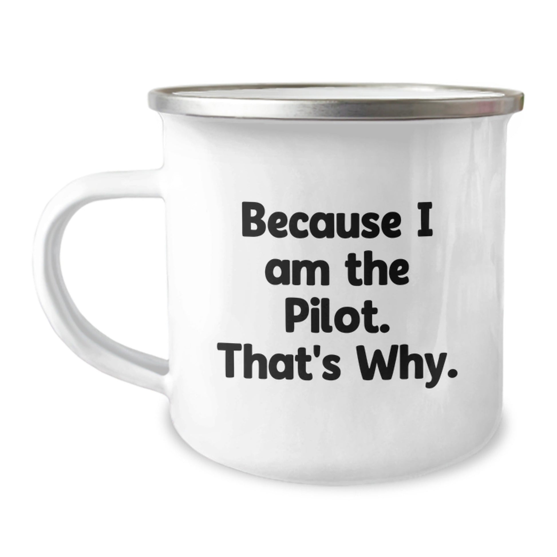 Pilot Gifts for Men Friends Coworkers Family - Because I Am The Pilot. That's Why. Funny Camping Mug, Birthday Unique Presents - The Buy Boom