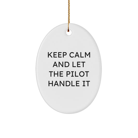 Pilot Gifts from Friends for Christmas - Funny Keep Calm Oval Ornament, Pilot - Themed Decor, Gifts for Men, Women, Friends, Coworkers, Family - The Buy Boom