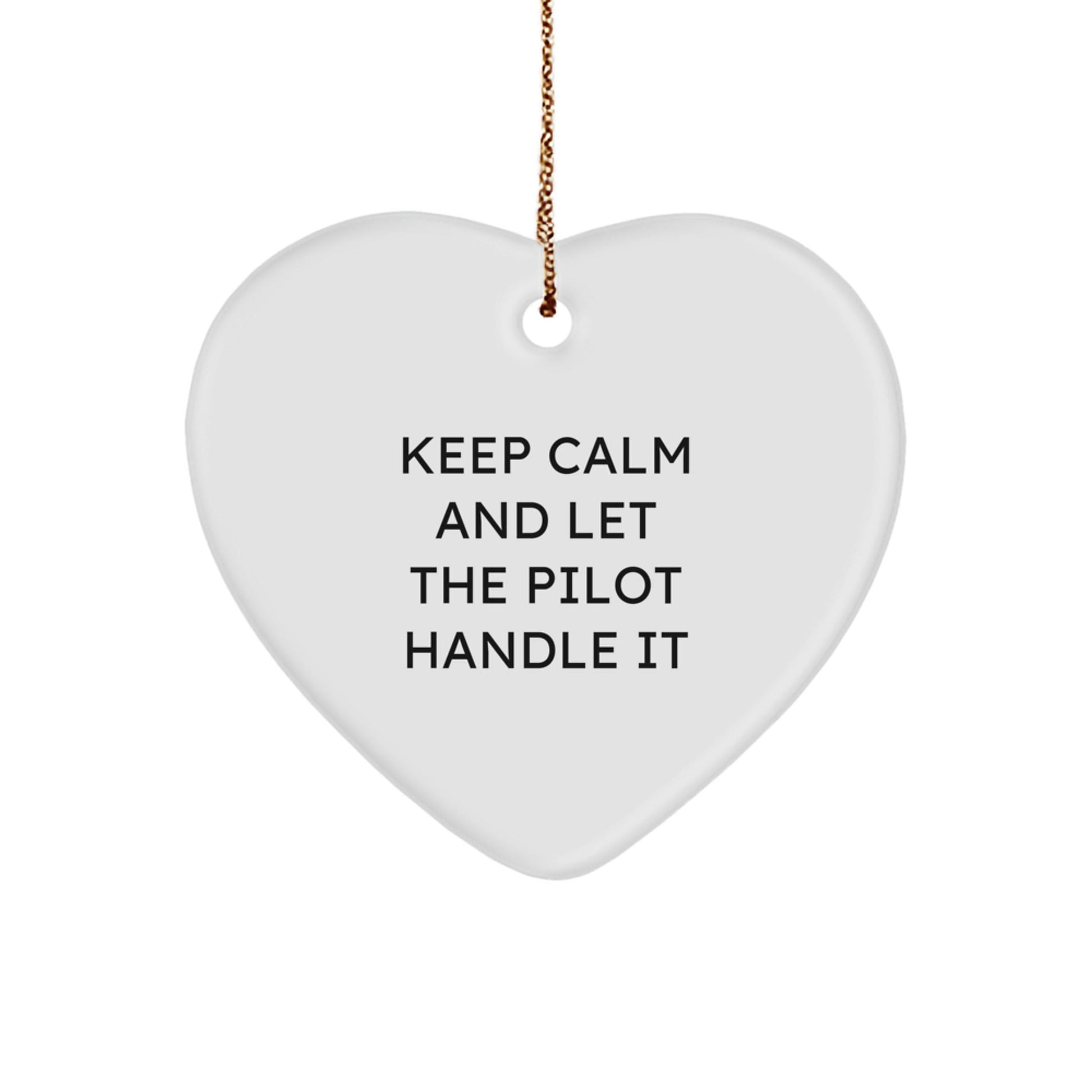 Pilot Gifts: Keep Calm And Let The Pilot Handle It Heart Ornament for Christmas, Gifts from Friends and Family, Funny Quote, 2.75 inches, White, Durable MDF Material - The Buy Boom