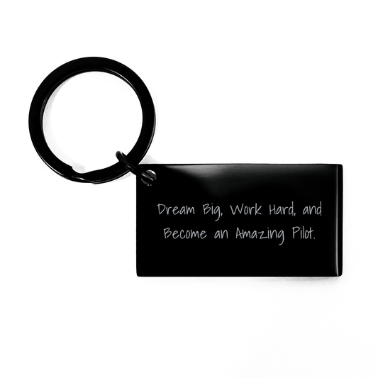 Pilot Keychain Gift - Inspirational Quote for Men and Women Graduation - 'Dream Big, Work Hard, And Become An Amazing Pilot.' Keychain from Family, Friends, or Coworkers - The Buy Boom